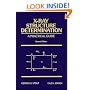 X-Ray Structure Determination: A Practical Guide, 2nd Edition