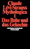 Mythologica I: Das Rohe und das Gekochte: BD 1 (suhrkamp taschenbuch wissenschaft) - Claude L&eacute;vi-Strauss