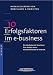 "10 Erfolgsfaktoren im e-business" Die Strategien der Gewinner. Eine Analyse neuer Gesch�ftsans�tze im Internet.