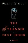 The Stranger Next Door: A Novel