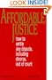 Affordable Justice: How to Settle Any Dispute, Including Divorce, Out of Court
