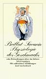 Physiologie des Geschmacks oder Betrachtungen &uuml;ber das h&ouml;here Tafelvergn&uuml;gen (insel taschenbuch) - Jean Anth&egrave;lme Brillat-Savarin