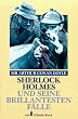 Sherlock Holmes und seine brillantesten F�lle.