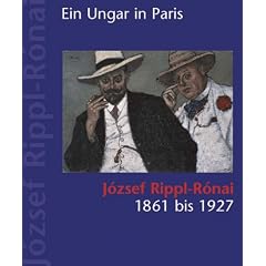 Ein Ungar in Paris. Jozef Rippl- Ronai 1861-1927