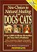 New Choices in Natural Healing for Dogs & Cats: Over 1,000 At-Home Remedies for Your Pet's Problems (New Choices) by Amy D. Shojai ISBN 1579540570