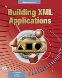 Building Xml Applications (Webdev)