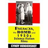 Paranoia, the Bomb, and 1950s Science Fiction Films