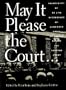 May It Please the Court. The Most Significant Oral Arguments Made Before the Supreme Court Since 1955: With Set of 23 Live Recordings (audio tapes) of Landmark Cases