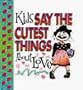 Kids Say the Cutest Things about Love