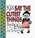 Book Kids Say the Cutest Things About Love