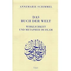Das Buch der Welt: Wirklichkeit und Metapher im Islam
