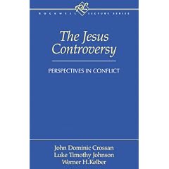 The Jesus Controversy: Perspectives in Conflict (Rockwell Lecture Series)
