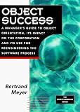 Object Success : A Manager's Guide to Object-Oriented Technology And Its Impact On the Corporation (Object-Oriented Series)