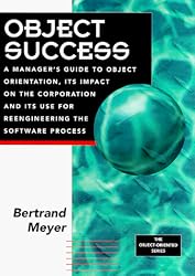 Object Success : A Manager's Guide to Object-Oriented Technology And Its Impact On the Corporation (Object-Oriented Series)