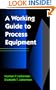 A Working Guide to Process Equipment
