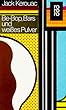 Be-Bop, Bars und wei�es Pulver