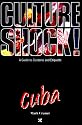 Culture Shock! Cuba: A Guide to Customs & Etiquette