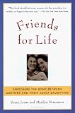 Friends for Life: Enriching the Bond between Mothers and Their Adult Daughters