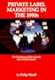 Private Label Marketing in the 1990s: The Evolution of Price Labels into Global Brands