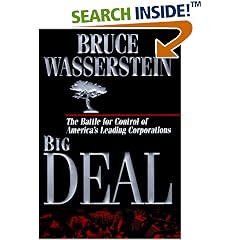 Big Deal: The Battle for Control of America's Leading Corporations: Bruce Wasserstein