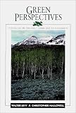 Green Perspectives: Thinking and Writing About Nature and the Environment