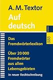 Auf Deutsch - Das Fremdw&ouml;rterlexikon. - A. M. Textor