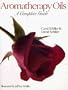 Aromatherapy Oils: A Complete Guide