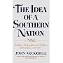 The Idea of a Southern Nation: Southern Nationalists and Southern Nationalism, 1830-1860