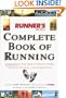 Runner's World Complete Book of Running: Everything You Need to Know to Run for Fun, Fitness, and Competition