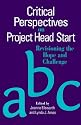 Critical Perspectives on Project Head Start: Revisioning the Hope and Challenge (Suny Series, Youth Social Services, Schooling and Public Policy)
