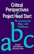 Critical Perspectives on Project Head Start: Revisioning the Hope and Challenge (Suny Series, Youth Social Services, Schooling and Public Policy)