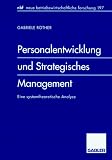 Personalentwicklung und Strategisches Management - Eine systemtheoretische Analyse - Gabriele Rother
