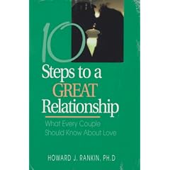 10 Steps to a Great Relationship: What Every Couple Should Know About Love