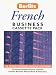 Business French Cassette Pack (Berlitz Business Phrase Book & Dictionary)