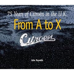 From A to X 75 Years of Citro�n in the UK