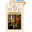 Absolutely Every Bed and Breakfast Colorado: 5th Edition by Carl Hanson