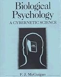 Biological Psychology: A Cybernetic Science