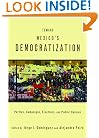 Toward Mexico's Democratization: Parties, Campaigns, Elections and Public Opinion