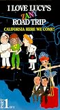 I Love Lucy's Zany Road Trip - California Here We Come! by 20th Century Fox