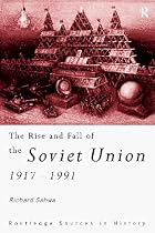 The Rise and Fall of the Soviet Union (Sources in History)