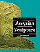 Assyrian Sculpture: Second Edition
