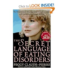 The Secret Language of Eating Disorders: How You Can Understand and Work to Cure Anorexia and Bulimia