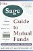 Sage Guide to Mutual Funds: Superior Investment Wisdom from the #1 Online Fund Gurus