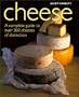 Cheese: A Complete Guide to Over 300 Cheeses of Distinction (Game & Fish Mastery Library)