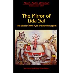 The Mirror of Lida Sal: Tales Based on Mayan Myths and Guatemalan Legends (Discoveries (Latin American Literary Review Pr))