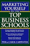 Marketing Yourself to the Top Business Schools