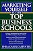 Marketing Yourself to the Top Business Schools