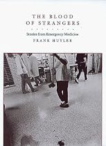 The Blood of Strangers: Stories from Emergency Medicine