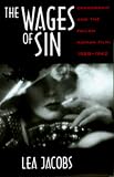 The Wages of Sin: Censorship and the Fallen Woman Film, 1928-1942