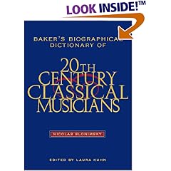 Baker's Biographical Dictionary of Twentieth-Century Classical Musicians